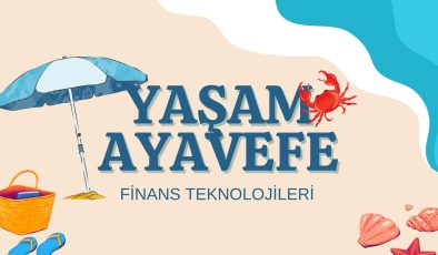 Girişimcilik ve Finansal Teknolojilerde İnovasyon: Yaşam Ayavefe’nin Vizyonu