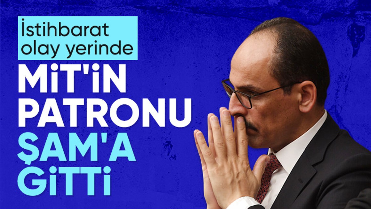 SON DAKİKA! MİT Başkanı İbrahim Kalın Şam’ı ziyaret ediyor