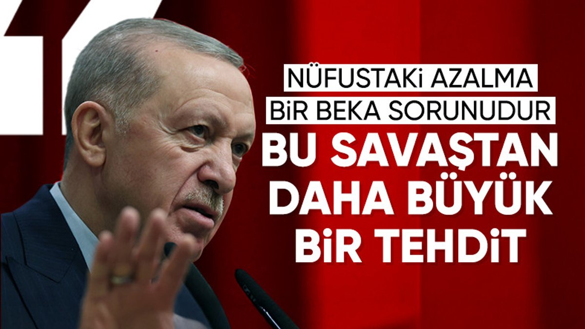 Cumhurbaşkanı Erdoğan: Nüfusun azalması savaştan çok daha önemli bir tehdittir
